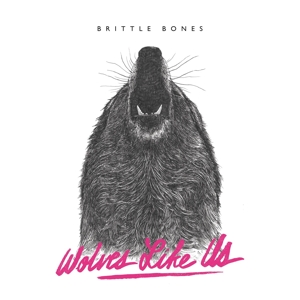 Brittle Bones by Wolves Like Us