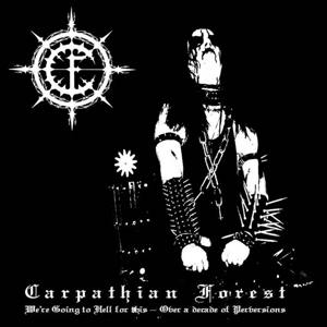 We're Going To Hell For This by Carpathian Forest
