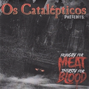 7-Hungry For Meat by Os Catalepticos