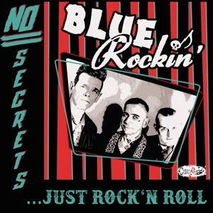 No Secrets...Just Rock'n'roll by Blue Rockin'