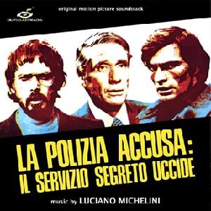 La Polizia Accusa: Il Servizio Segreto Uccide by Michelini, Luciano