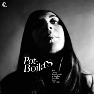 Pot-Boilers - Ron Geesin Soundtracks To Stephen Dwoskin Films, 1966 - 1970 by Geesin, Ron