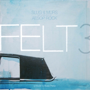Felt 3: a Tribute To Rosie Perez (Blue/White Galax by Felt
