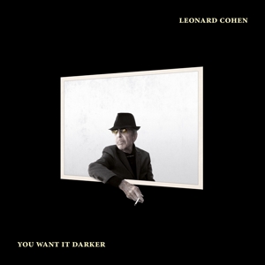 You Want It Darker by Cohen, Leonard