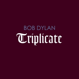 Triplicate by Dylan, Bob