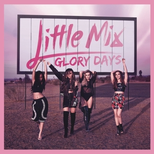 Glory Days by Little Mix