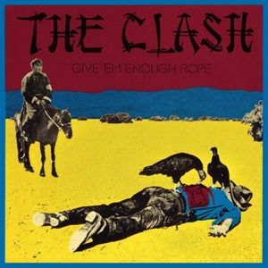 Give 'Em Enough Rope by Clash, the