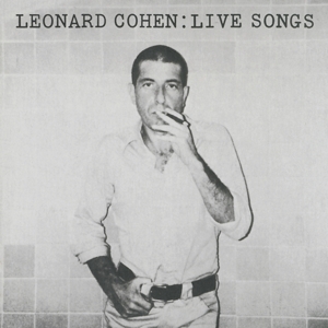 Leonard Cohen: Live Songs by Cohen, Leonard