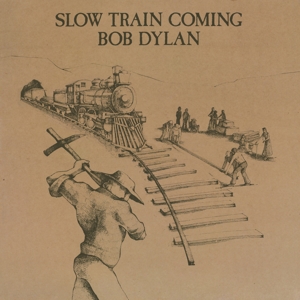 Slow Train Coming by Dylan, Bob