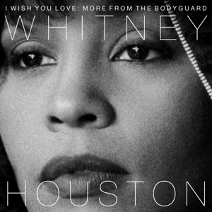 I Wish You Love: More From the Bodyguard by Houston, Whitney