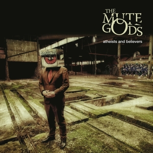 Atheists and Believers by Mute Gods, the