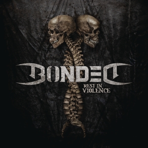 Rest In Violence by Bonded