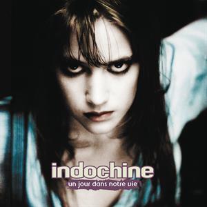 Un Jour Dans Notre Vie by Indochine