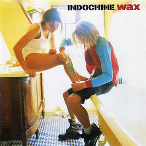 Wax by Indochine