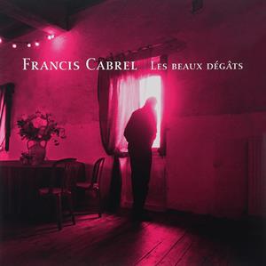 Les Beaux Degats by Cabrel, Francis