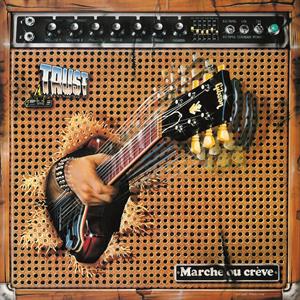 Marche Ou Creve by Trust