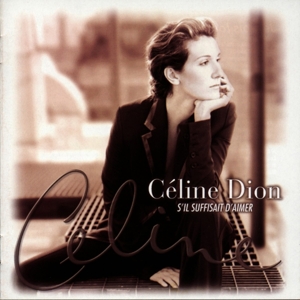 S'il Suffisait D'aimer by Dion, Celine