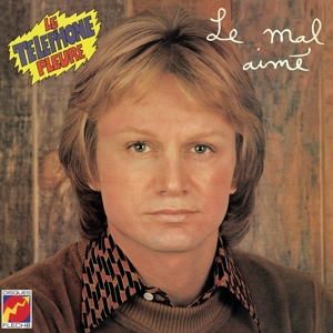 Le Mal Aimé / Le Téléphone Pleure by Francois, Claude