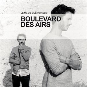 Je Me Dis Que Toi Aussi by Boulevard Des Airs