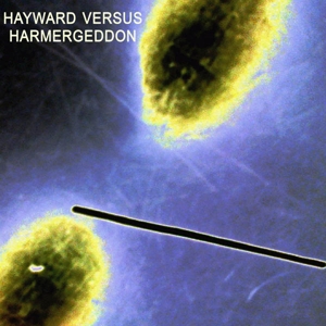 Charles Hayward Versus Harmergeddon by Hayward, Charles Vs Ha...