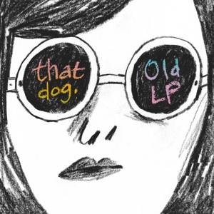 Old Lp by That Dog.