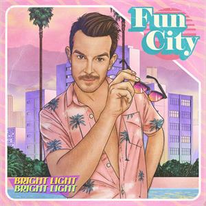 Fun City by Bright Light Bright Light