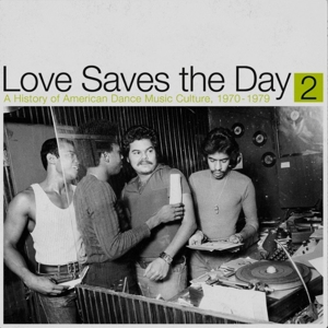 Love Saves the Day : a History of American Dance Music Culture 1970-1979 Part 2 by V/A