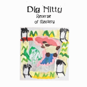 Reverse of Mastery by Dig Nitty