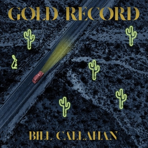 Gold Record by Callahan, Bill