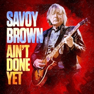 Ain't Done Yet by Savoy Brown