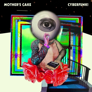 Cyberfunk! by Mother's Cake