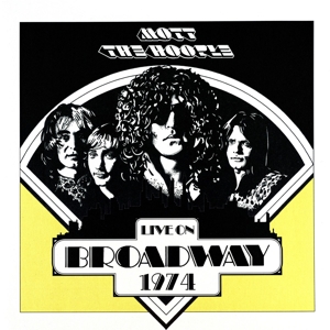 Live On Broadway 1974 by Mott the Hoople