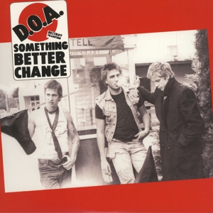 Something Better Change by D.O.A.