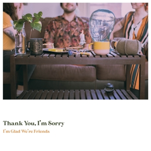 I'm Glad We're Friends (Olive In Gold) by Thank You, I'm Sorry