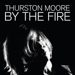 By the Fire (Transparent Orange) by Moore, Thurston