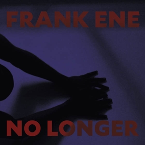 No Longer by Ene, Franke