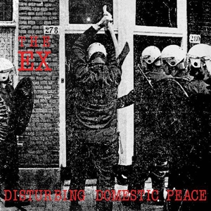 Disturbing Domestic Peace by Ex, the