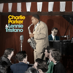 Charlie Parker With Lennie Tristano by Parker, Charlie & ...