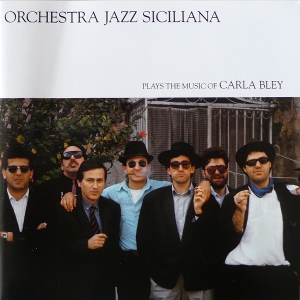 Plays the Music of Carla Bley by Orchestra Jazz Siciliana
