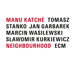 Neighbourhood by Katche, Manu