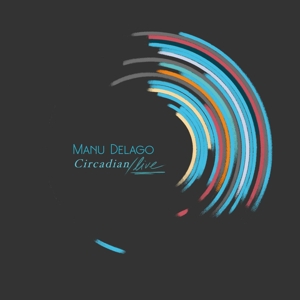 Circadian Live by Delago, Manu