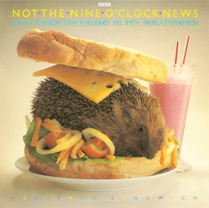 Hedgehog Sandwich by Not the Nine O'Clock News