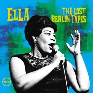 Ella: the Lost Berlin Tapes by Ella Fitzgerald