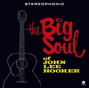 The Big Soul of John Lee Hooker by Hooker, John Lee