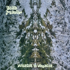 Voyager To Voyager by Dead Meadow