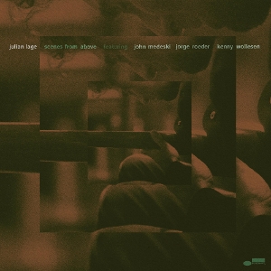 Scenes From Above by Lage, Julian & John Me...