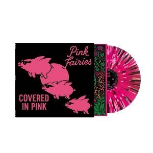 Covered In Pink by Pink Fairies