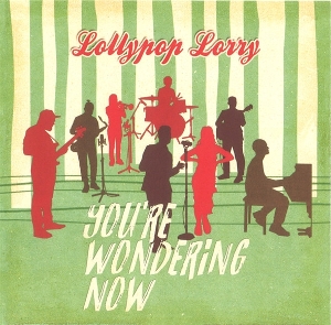 7-You're Wondering Now by Lollypop Lorry