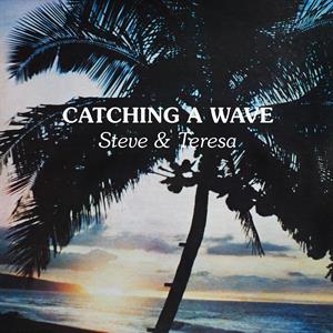 Catching a Wave by Steve & Teresa