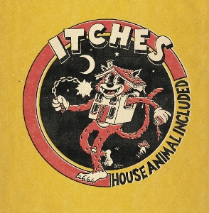 House Animal Included by Itches